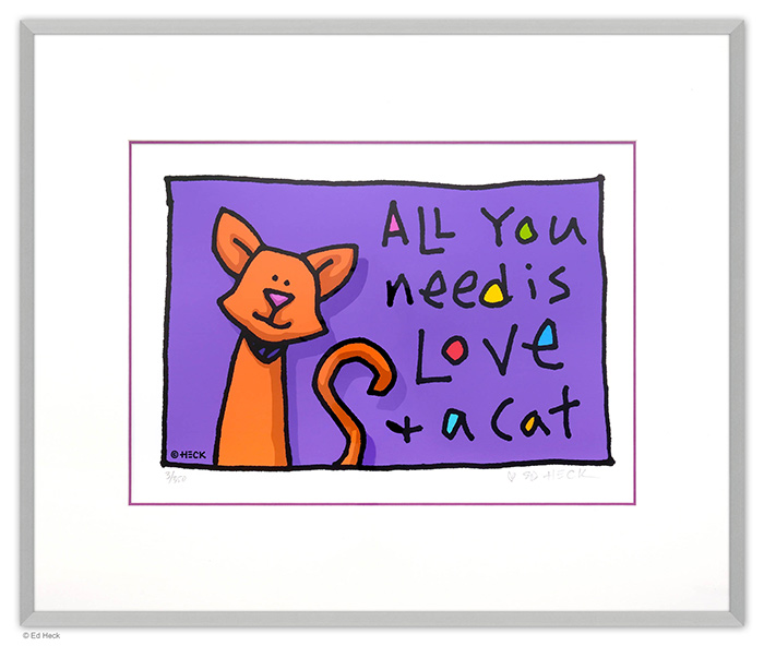 Ed Heck - ALL YOU NEED IS LOVE AND A CAT